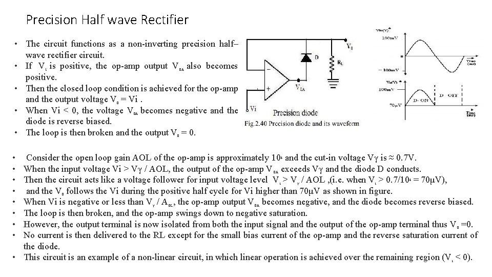 Precision Half wave Rectifier • The circuit functions as a non-inverting precision half– wave
