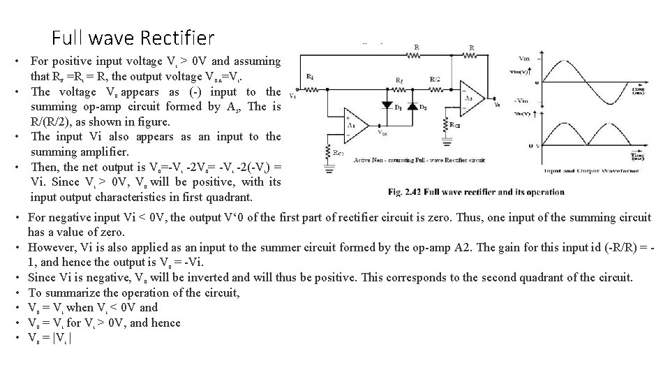 Full wave Rectifier • For positive input voltage V > 0 V and assuming