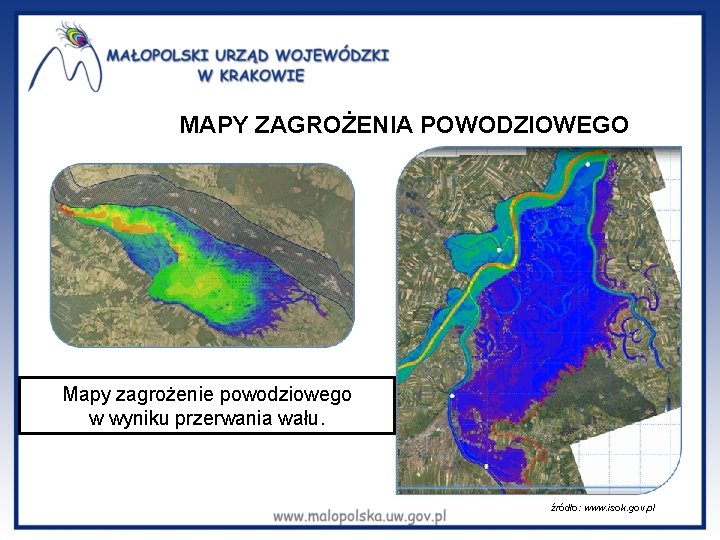 MAPY ZAGROŻENIA POWODZIOWEGO Mapy zagrożenie powodziowego w wyniku przerwania wału. źródło: www. isok. gov.