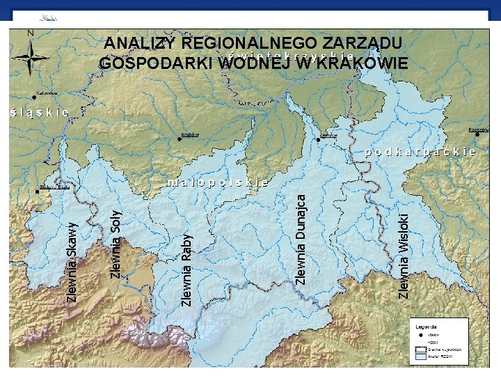 ANALIZY REGIONALNEGO ZARZĄDU GOSPODARKI WODNEJ W KRAKOWIE Zlewnia Wisłoki Zlewnia Dunajca Zlewnia Raby Zlewnia