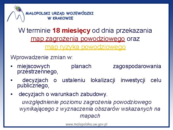 W terminie 18 miesięcy od dnia przekazania map zagrożenia powodziowego oraz map ryzyka powodziowego