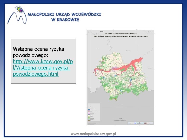 Wstępna ocena ryzyka powodziowego: http: //www. kzgw. gov. pl/p l/Wstepna-ocena-ryzykapowodziowego. html 