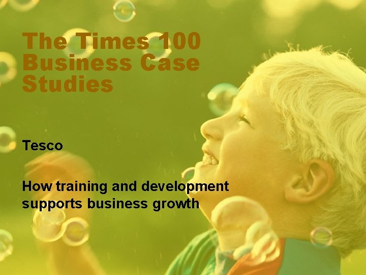The Times 100 Business Case Studies Tesco How training and development supports business growth