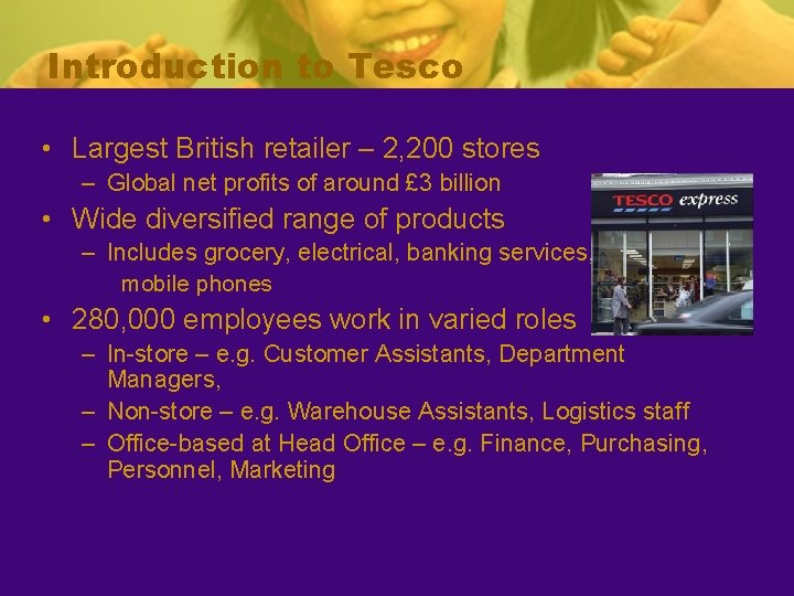 Introduction to Tesco • Largest British retailer – 2, 200 stores – Global net