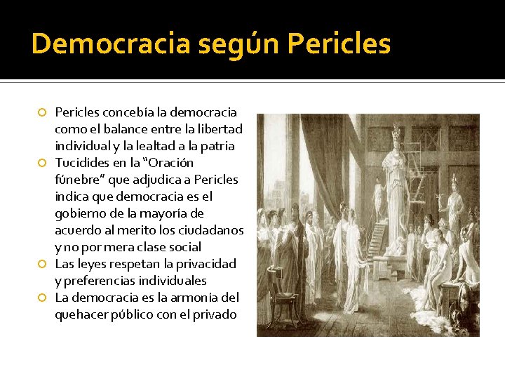 Democracia según Pericles concebía la democracia como el balance entre la libertad individual y