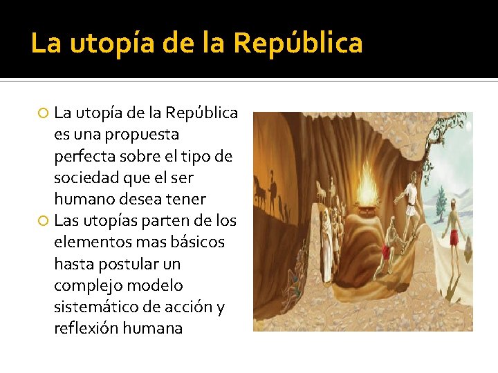 La utopía de la República es una propuesta perfecta sobre el tipo de sociedad