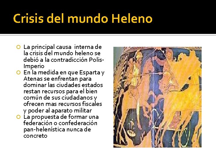 Crisis del mundo Heleno La principal causa interna de la crisis del mundo heleno