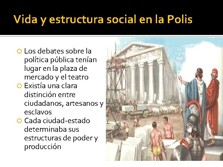 Vida y estructura social en la Polis Los debates sobre la política pública tenían