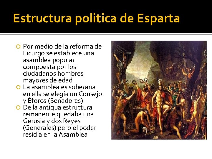 Estructura politica de Esparta Por medio de la reforma de Licurgo se establece una