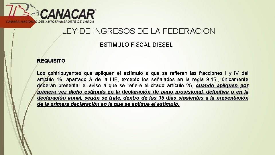 LEY DE INGRESOS DE LA FEDERACION ESTIMULO FISCAL DIESEL REQUISITO Los contribuyentes que apliquen