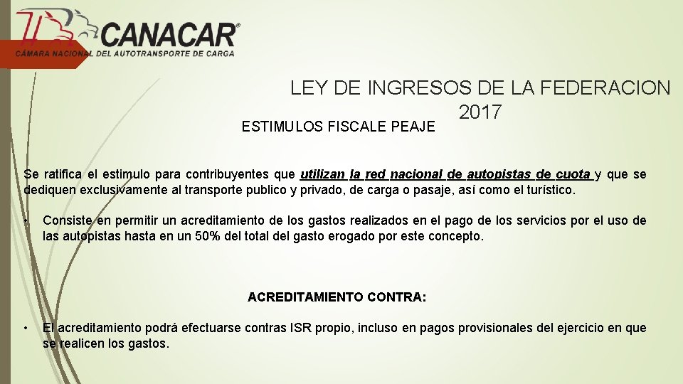 LEY DE INGRESOS DE LA FEDERACION 2017 ESTIMULOS FISCALE PEAJE Se ratifica el estimulo