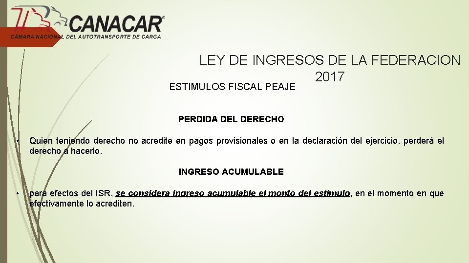 LEY DE INGRESOS DE LA FEDERACION 2017 ESTIMULOS FISCAL PEAJE PERDIDA DEL DERECHO •