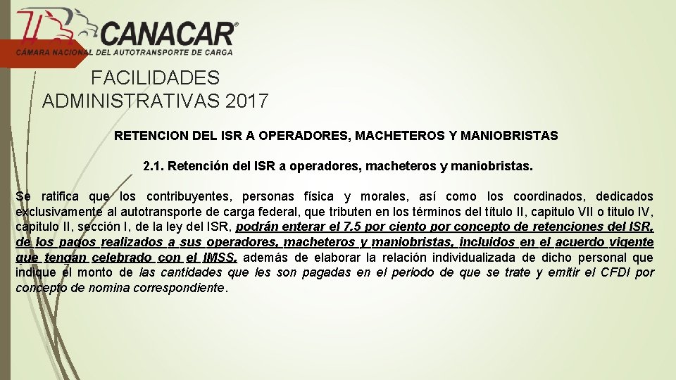 FACILIDADES ADMINISTRATIVAS 2017 RETENCION DEL ISR A OPERADORES, MACHETEROS Y MANIOBRISTAS 2. 1. Retención