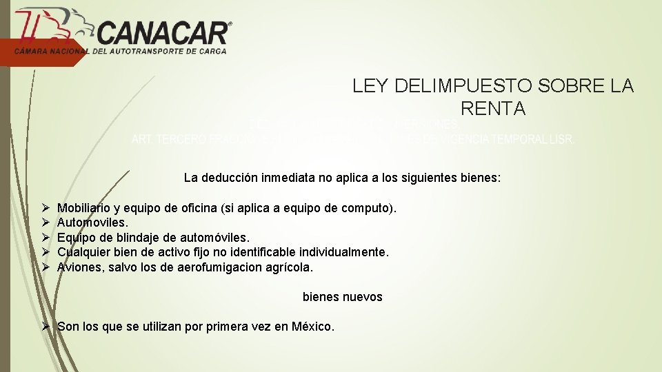 LEY DELIMPUESTO SOBRE LA RENTA La deducción inmediata no aplica a los siguientes bienes: