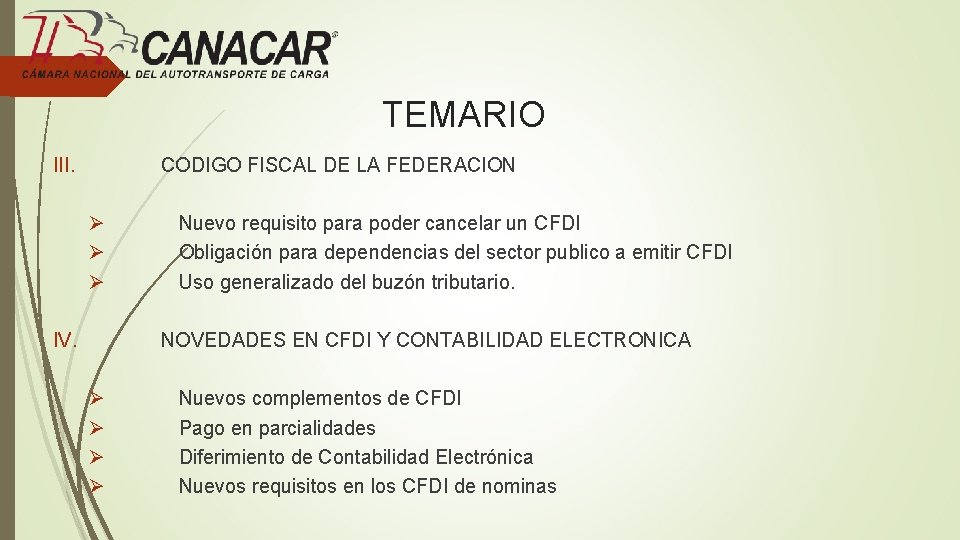 TEMARIO III. CODIGO FISCAL DE LA FEDERACION Ø Ø Ø IV. Nuevo requisito para