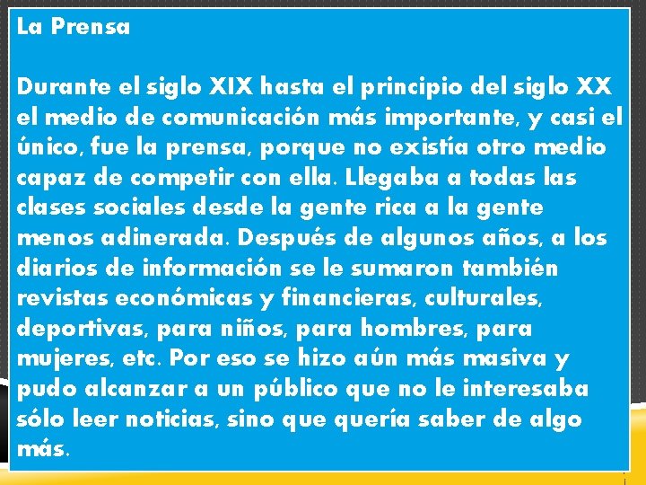 La Prensa Durante el siglo XIX hasta el principio del siglo XX el medio