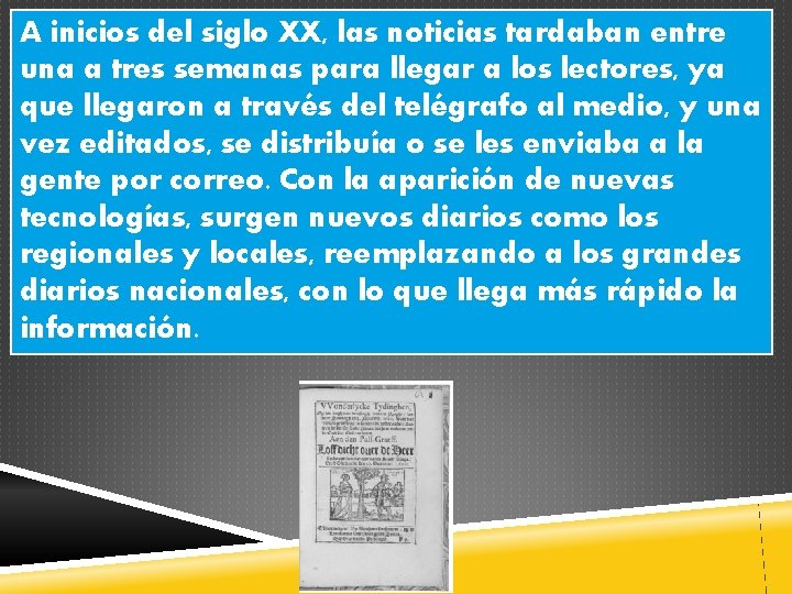 A inicios del siglo XX, las noticias tardaban entre una a tres semanas para