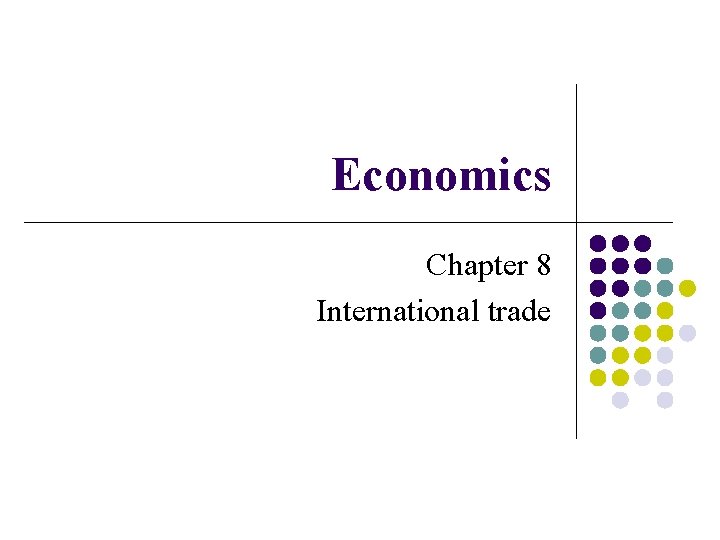 Economics Chapter 8 International trade 