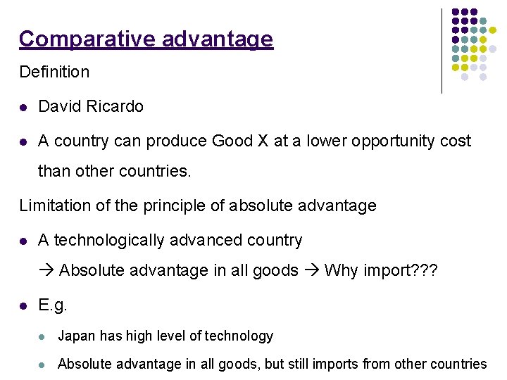 Comparative advantage Definition l David Ricardo l A country can produce Good X at
