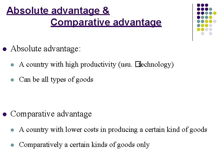 Absolute advantage & Comparative advantage l l Absolute advantage: l A country with high