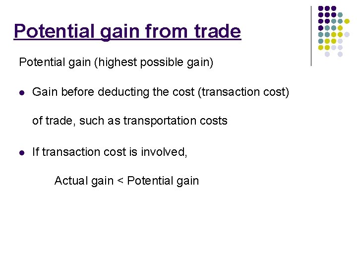 Potential gain from trade Potential gain (highest possible gain) l Gain before deducting the
