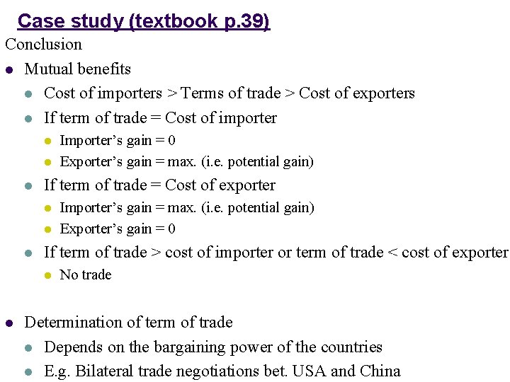 Case study (textbook p. 39) Conclusion l Mutual benefits l Cost of importers >