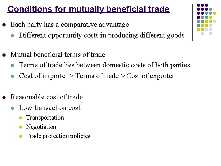 Conditions for mutually beneficial trade l Each party has a comparative advantage l Different