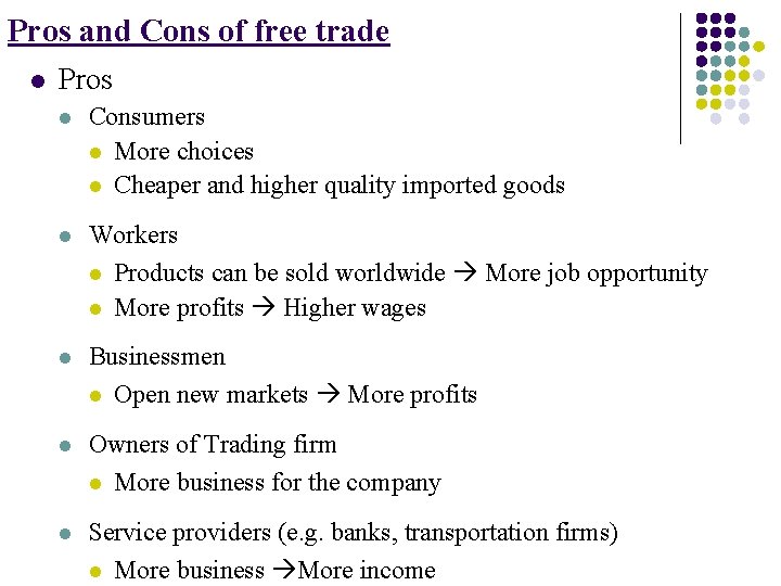 Pros and Cons of free trade l Pros l Consumers l More choices l