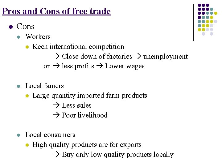 Pros and Cons of free trade l Cons l Workers l Keen international competition