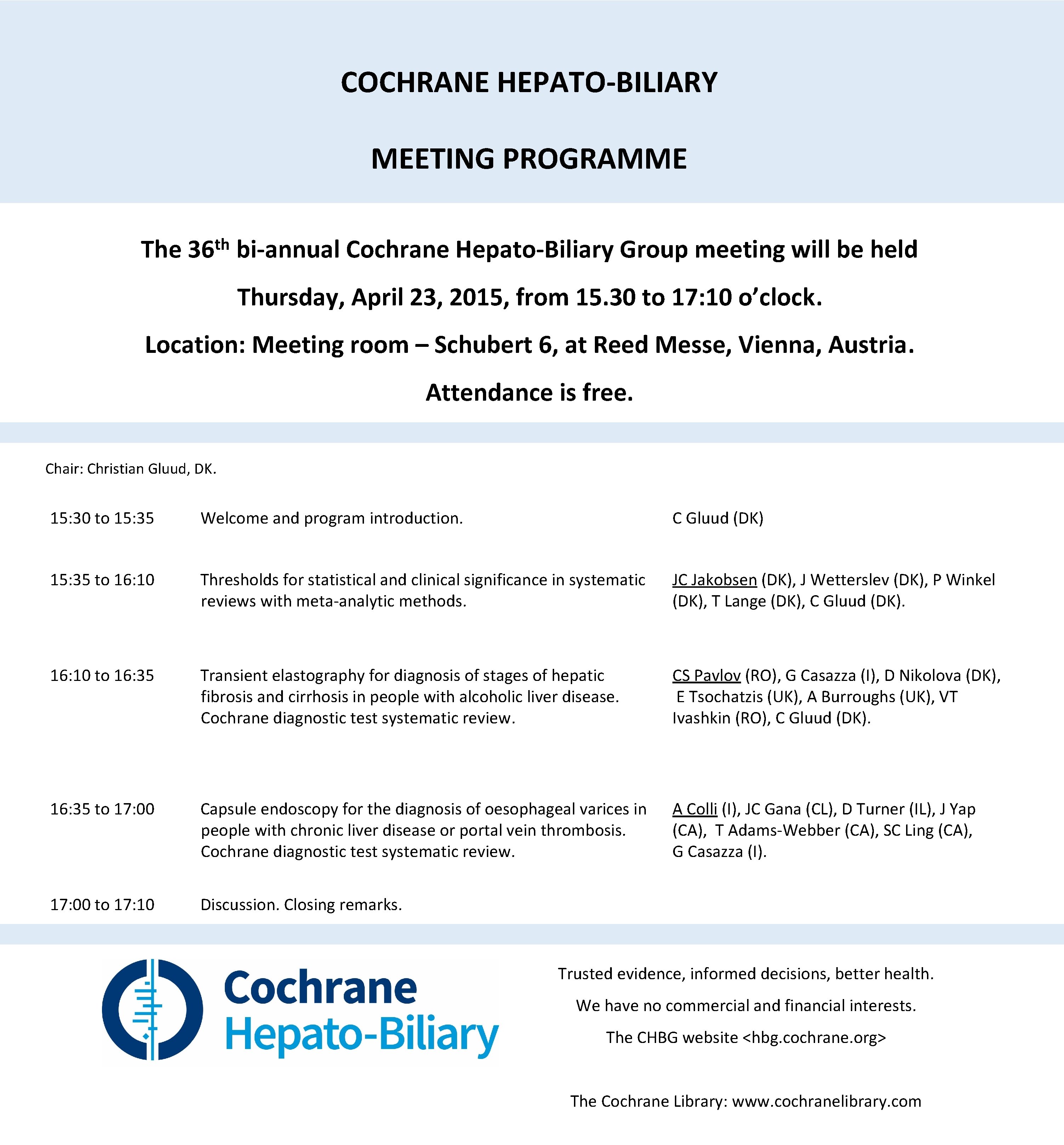 COCHRANE HEPATO-BILIARY MEETING PROGRAMME The th 36 bi-annual Cochrane Hepato-Biliary Group meeting will be