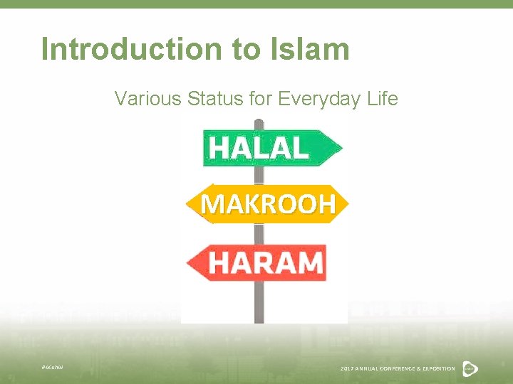 Introduction to Islam Various Status for Everyday Life MAKROOH #acuhoi 2017 ANNUAL CONFERENCE &