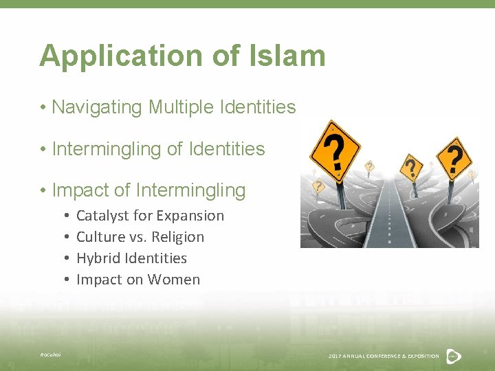 Application of Islam • Navigating Multiple Identities • Intermingling of Identities • Impact of