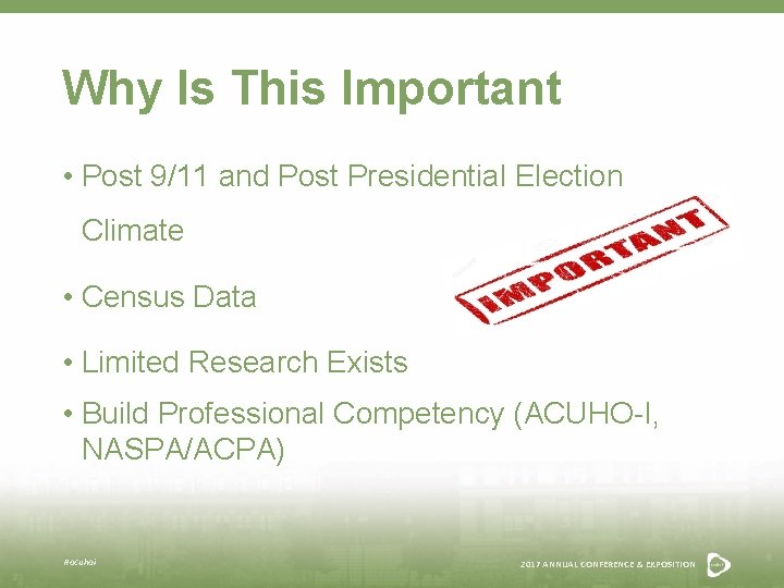 Why Is This Important • Post 9/11 and Post Presidential Election Climate • Census