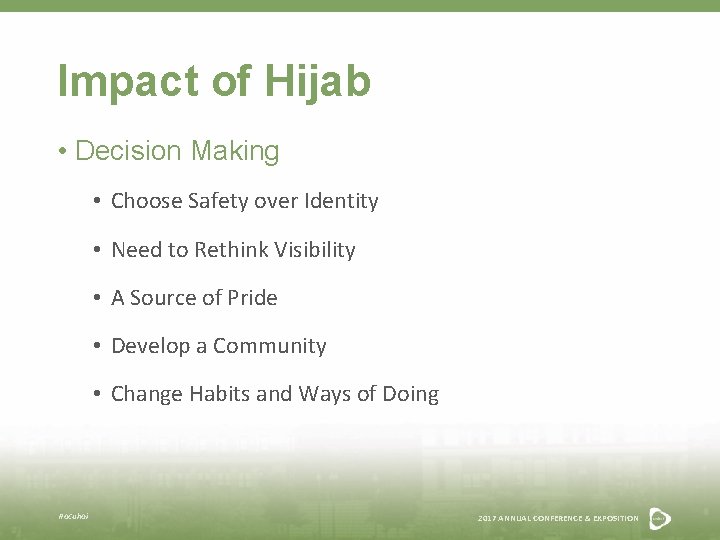 Impact of Hijab • Decision Making • Choose Safety over Identity • Need to