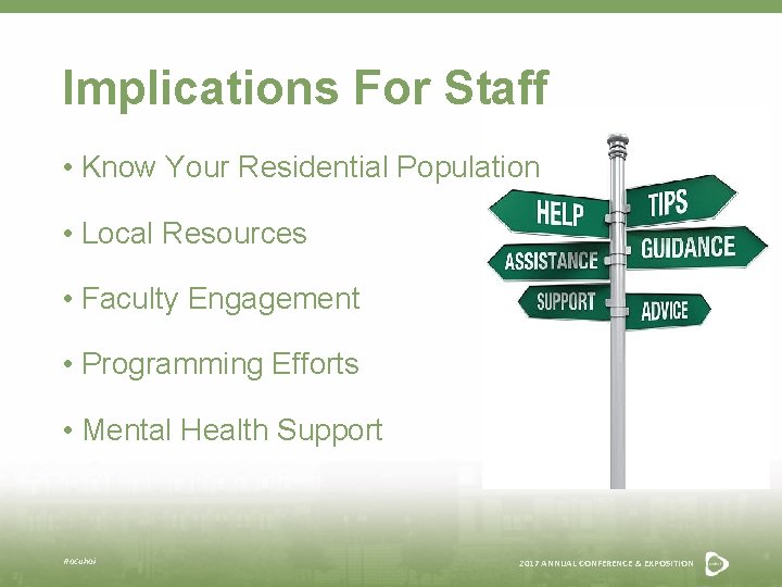 Implications For Staff • Know Your Residential Population • Local Resources • Faculty Engagement