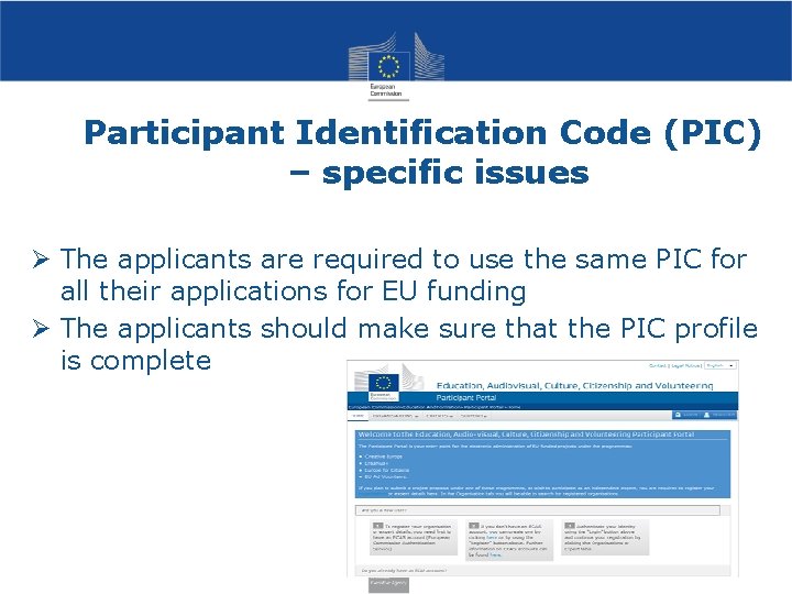 Participant Identification Code (PIC) – specific issues The applicants are required to use the