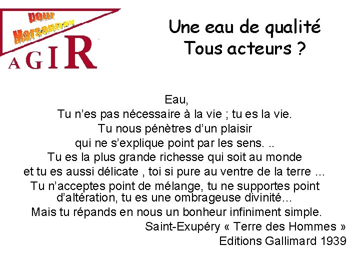 Une eau de qualité Tous acteurs ? Eau, Tu n’es pas nécessaire à la