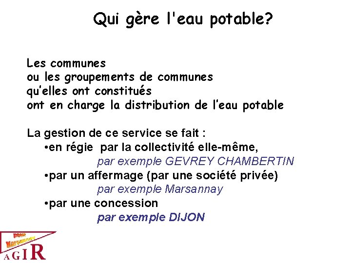 Qui gère l'eau potable? Les communes ou les groupements de communes qu’elles ont constitués