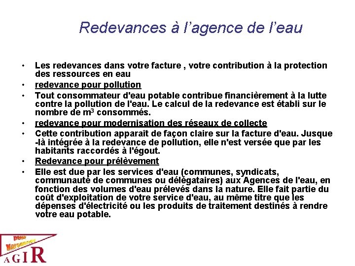 Redevances à l’agence de l’eau • • Les redevances dans votre facture , votre