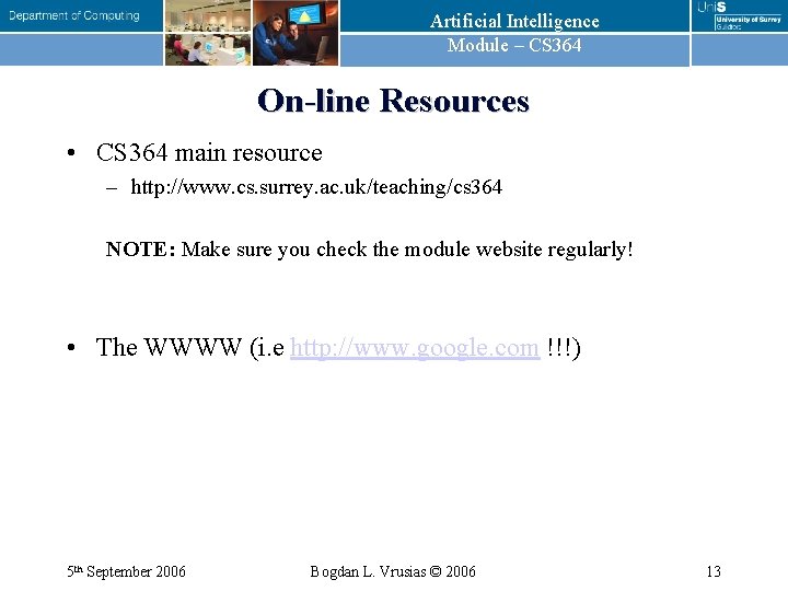 Artificial Intelligence Module – CS 364 On-line Resources • CS 364 main resource –