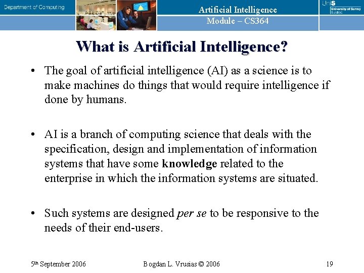 Artificial Intelligence Module – CS 364 What is Artificial Intelligence? • The goal of