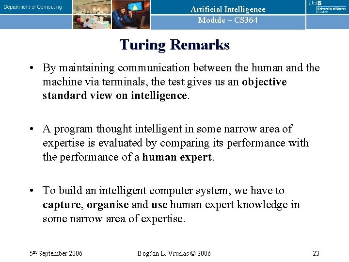 Artificial Intelligence Module – CS 364 Turing Remarks • By maintaining communication between the