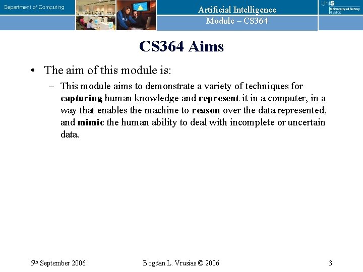 Artificial Intelligence Module – CS 364 Aims • The aim of this module is:
