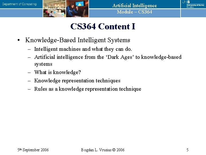 Artificial Intelligence Module – CS 364 Content I • Knowledge-Based Intelligent Systems – Intelligent