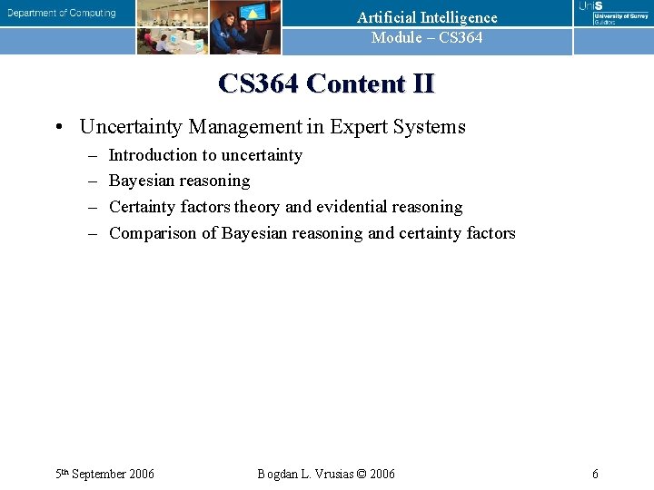 Artificial Intelligence Module – CS 364 Content II • Uncertainty Management in Expert Systems