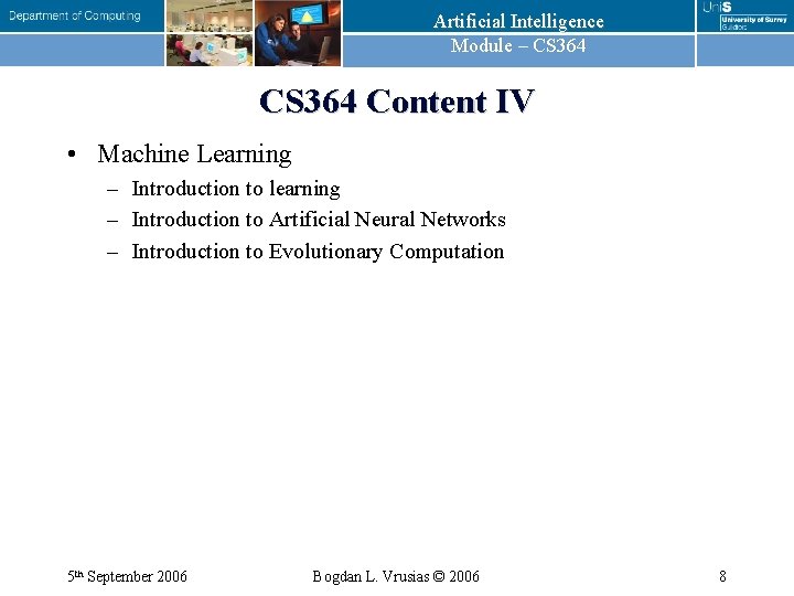 Artificial Intelligence Module – CS 364 Content IV • Machine Learning – Introduction to