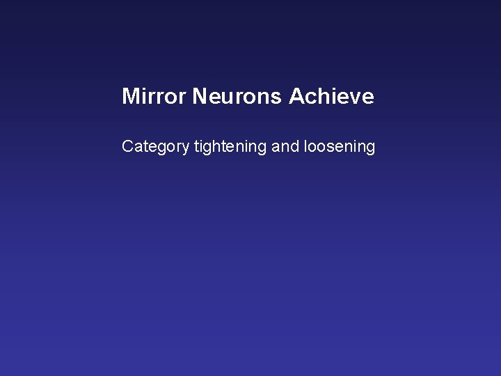 Mirror Neurons Achieve Category tightening and loosening 