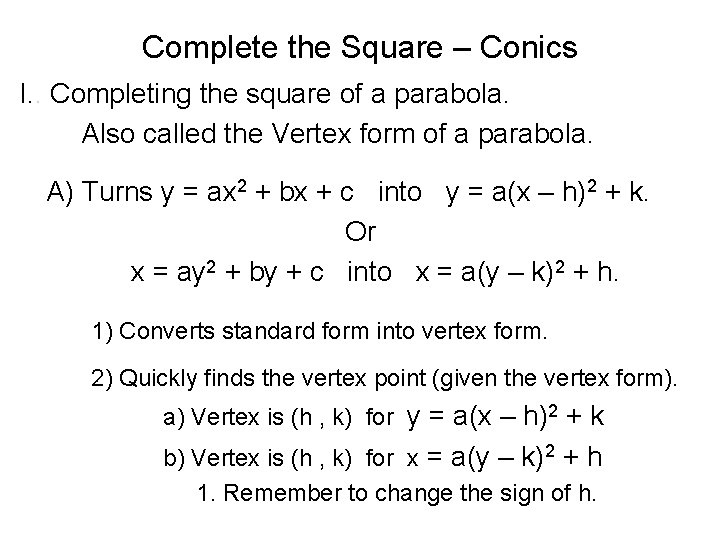 Complete the Square – Conics I. . Completing the square of a parabola. Also