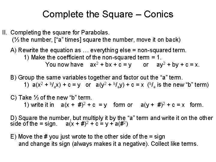 Complete the Square – Conics II. . Completing the square for Parabolas. (½ the