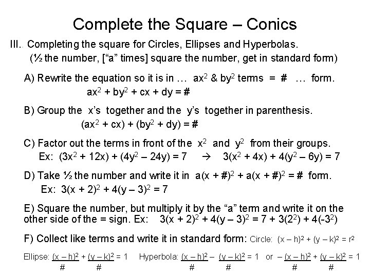 Complete the Square – Conics III. . Completing the square for Circles, Ellipses and